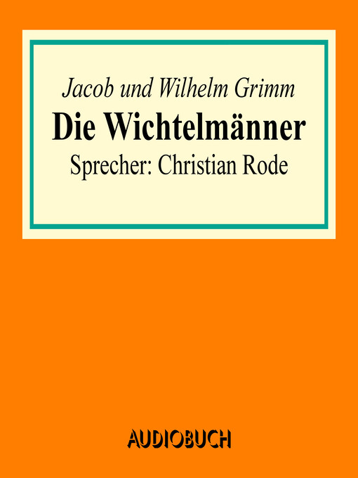 Title details for Die Wichtelmänner by Wilhelm Grimm - Available